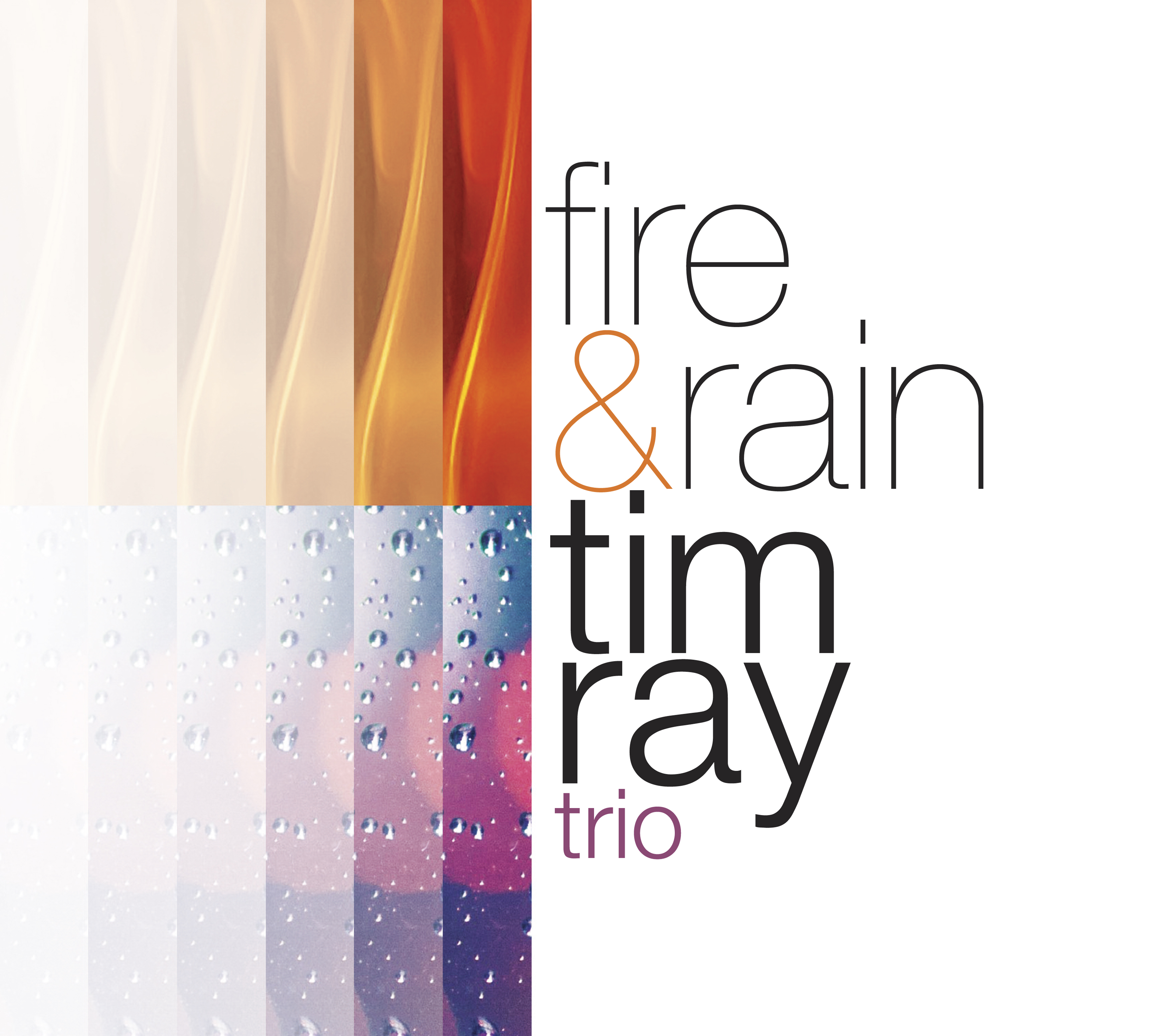 Tim Ray Trio / Fire & Rain