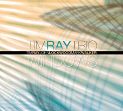 Windows – Tim Ray Trio