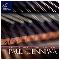 HARPSICHORD MUSIC FOR A THIN PLACE / Paul Cienniwa