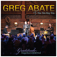 Greg Abate & The Tim Ray Trio / Gratitude: Stage Door Live @ the Z