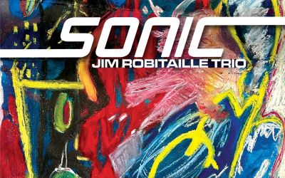 Jim Robitaille Trio – Sonic